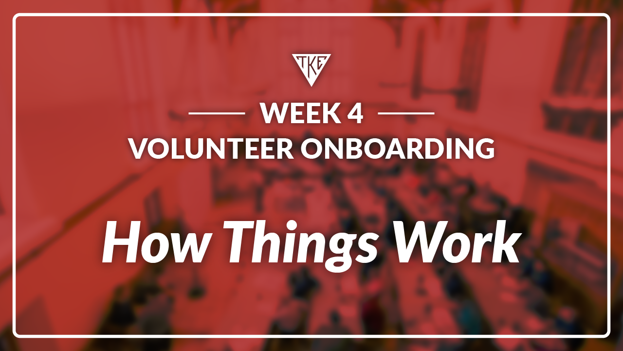 Volunteer Onboarding - Week 4 - How Things Work